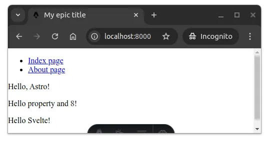 Fig. 1 -- The page at http://localhost:8000, among other things, shows "Hello Svelte!", which comes from a Svelte component.